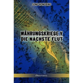 Währungskrieg V: Die nächste Flut