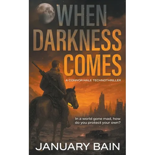 When Darkness Comes: A Post-Apocalyptic Survival Thriller - Paperback