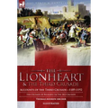 The Lionheart & the Third Crusade: Accounts of the Third Crusade-1198-1192, The Crusade of Richard I, 1189-92 and The 3rd Crusade