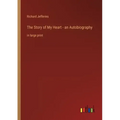The Story of My Heart - an Autobiography: in large print
