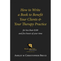 How to Write a Book to Benefit Your Clients & Your Therapy Practice