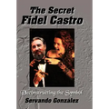 The Secret Fidel Castro