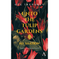 Unto the Tulip Gardens: My Shadow