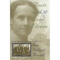 Roots and Ever Green: The Selected Letters of Ina Dillard Russell