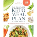 The Complete Keto Meal Plan Cookbook: 10 Weekly Meal Plans for Ultimate Keto Success