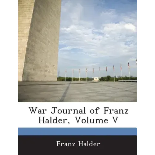 War Journal of Franz Halder, Volume V