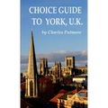 Choice Guide to York, U.K.