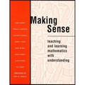 Making Sense: Teaching and Learning Mathematics with Understanding