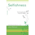 Selfishness: From Loving Yourself to Loving Your Neighbor