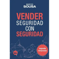Vender Seguridad con Seguridad: Un libro de ventas con muchas técnicas y abordajes propio del segmento de seguridad (Spanish Edition)