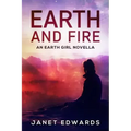 Earth and Fire: An Earth Girl Novella