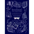 The Whisperers and Other Stories: A Lifetime of the Supernatural