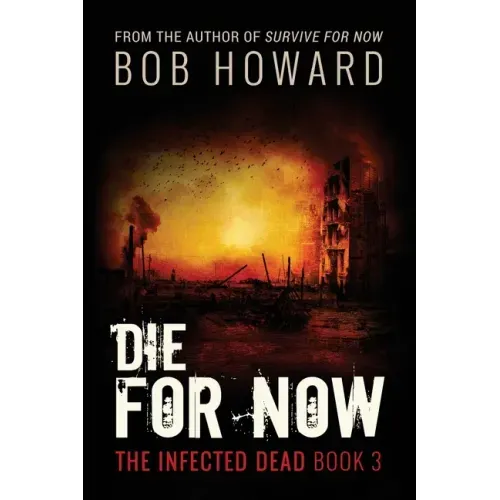 Die for Now: The Infected Dead Book 3