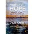 Prisoner of Hope: Captivated by the Expectation of Good