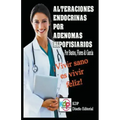 Alteraciones endocrinas por adenomas Hipofisiarios
