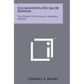 Illumination On Jacob Boehme: The Work Of Dionysius Andreas Freher