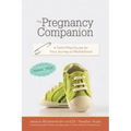 The Pregnancy Companion: A Faith-Filled Guide for Your Journey to Motherhood