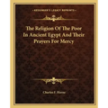 The Religion of the Poor in Ancient Egypt and Their Prayers for Mercy