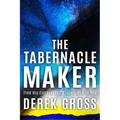 The Tabernacle Maker: Find His Extravagant Masterpiece in You