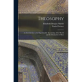 Theosophy: An Introduction to the Supersensible Knowledge of the World and the Destination of Man