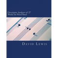 Descriptive Analyses of 27 Works for Wind Band