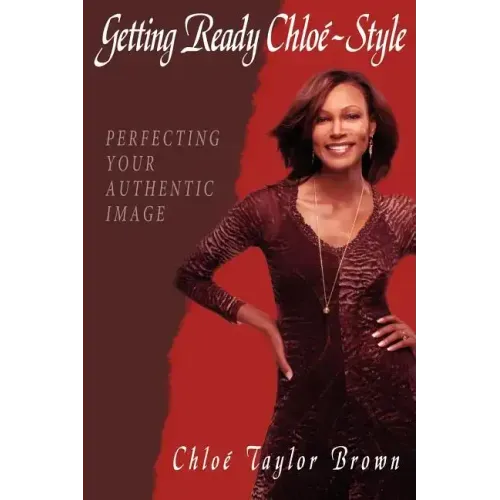 Getting Ready Chloe-Style: Perfecting Your Authentic Image