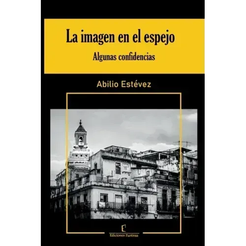 La imagen en el espejo: (Algunas confidencias)