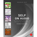 Self on Audio: The Collected Audio Design Articles of Douglas Self