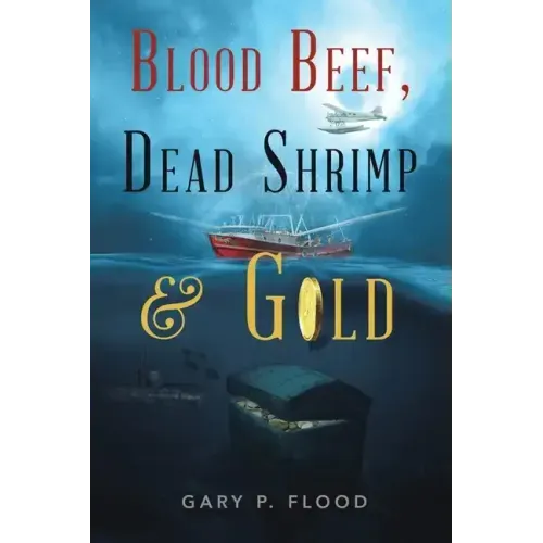 Blood Beef, Dead Shrimp & Gold