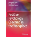 Positive Psychology Coaching in the Workplace