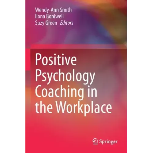 Positive Psychology Coaching in the Workplace
