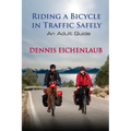 Riding a Bicycle in Traffic Safely: An Adult Guide