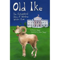 Old Ike: The Fictionalized Story of Woodrow Wilson's Ram