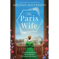 The Paris Wife: Absolutely gripping French historical fiction
