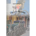 Calcutta Revisited - Exploring Calcutta Through Its Backstreets and Byways