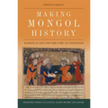 Making Mongol History: Rashid Al-Din and the Jamiʿ Al-Tawarikh