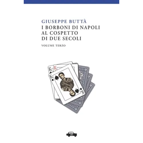 I Borboni di Napoli al cospetto di due secoli vol. III