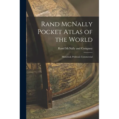 Rand McNally Pocket Atlas of the World: Historical, Political, Commercial