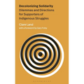 Decolonizing Solidarity: Dilemmas and Directions for Supporters of Indigenous Struggles