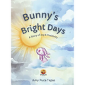 Bunny's Bright Days: A Story of Joy & Positivity