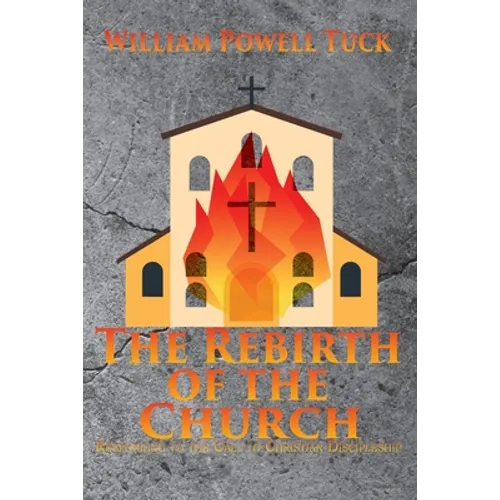 The Rebirth of the Church: Responding to the Call of Christian Discipleship