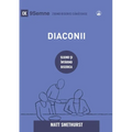 Deacons / Diaconii: How They Serve and Strengthen the Church / SLUJIND ȘI ÎNTĂRIND BISERICA
