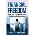 Financial Freedom: Proven Steps To Accumulating Wealth And Understanding Passive Money