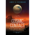 Cosmic Contact: The Next Earth