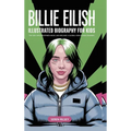 Billie Eilish: Illustrated Biography for Kids, The Girl Who Redefined Music and Became a Global Icon & Won Grammy A MustHave Gift for Young Readers, M