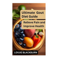 Ultimate Gout Diet Guide: Relieve Pain and Improve Health