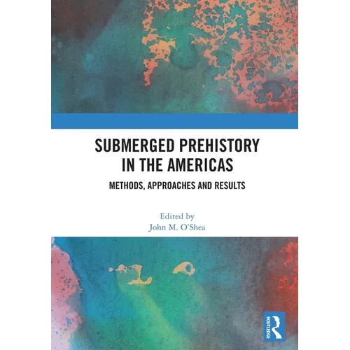 Submerged Prehistory in the Americas: Methods, Approaches and Results