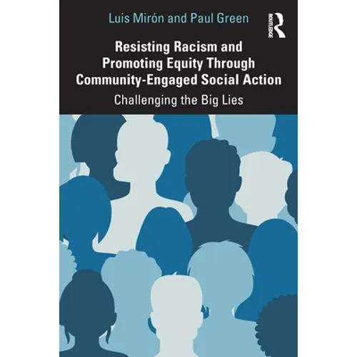 Resisting Racism and Promoting Equity Through Community-Engaged Social Action: Challenging the Big Lies