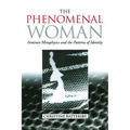 The Phenomenal Woman: Feminist Metaphysics and the Patterns of Identity