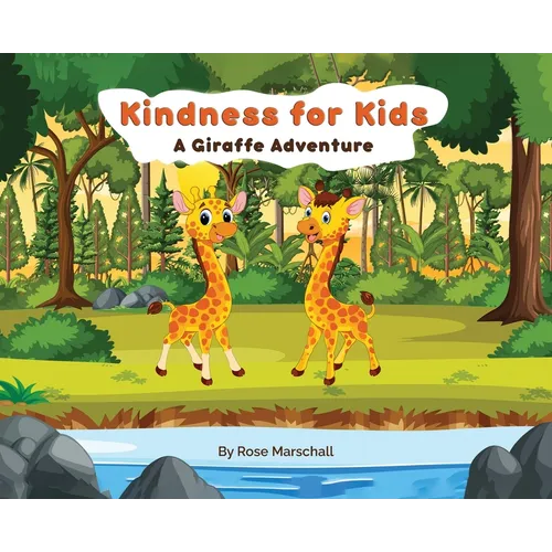 Kindness For Kids A Giraffe Adventure